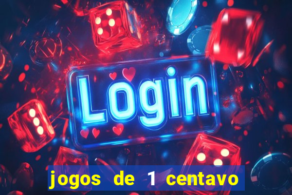 jogos de 1 centavo vai de bet